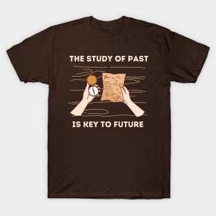 The study of past is key to future - archaeologist T-Shirt